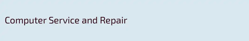 Computer Service and Repair